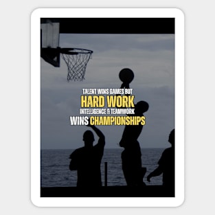 Hard Work Teamwork Championship Basketball Motivation Quote Sticker